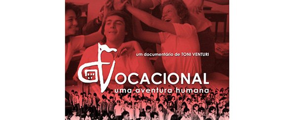 Ginásio Vocacional - Toni Venturi - Vocacional Uma Aventura Humana - Documentário