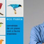 Fábio Caramuru e seu mais recente CD EcoMúsica Conversas de um piano