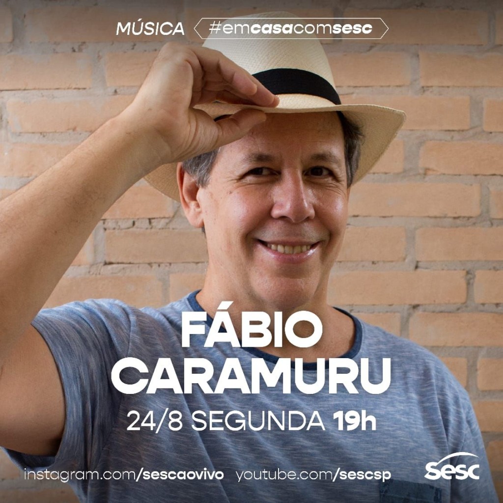 Fábio Caramuru, #emcasacomsesc Fábio Caramuru, Sesc, agosto de 2020